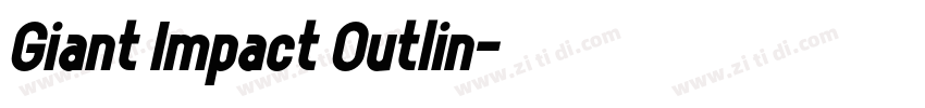 Giant Impact Outlin字体转换 Giant Impact Outlin字体转换